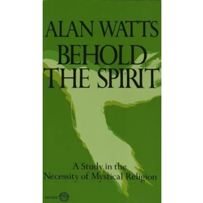Afbeelding van Behold the Spirit: A Study in Necessity of Mystical Religion