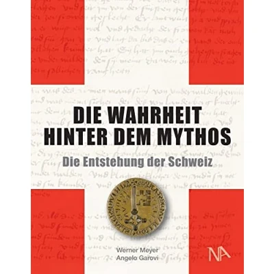 Afbeelding van Die Wahrheit hinter dem Mythos: Entstehung der Schweiz