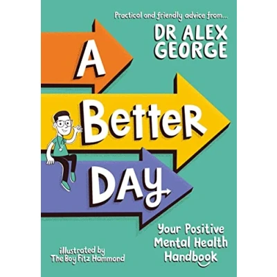 Afbeelding van A Better Day: Your Positive Mental Health Handbook Winner of the Children&#039;s Non Fiction Book Year 2023