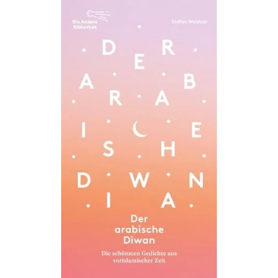 Afbeelding van Der arabische Diwan: Die schönsten Gedichte aus vorislamischer Zeit: 480