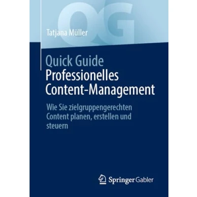 Afbeelding van Quick Guide Professionelles Content Management: Wie Sie zielgruppengerechten planen, erstellen und steuern