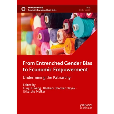 Afbeelding van From Entrenched Gender Bias to Economic Empowerment: Undermining the Patriarchy