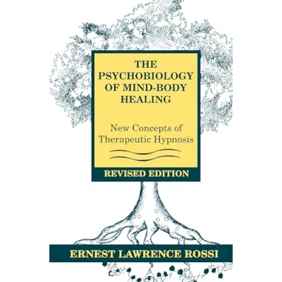 Afbeelding van Psychobiology of Mind Body Healing: New Concepts Therapeutic Hypnosis (Revised)