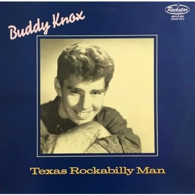 Afbeelding van Buddy Knox Texas Rockabilly Man (LP)