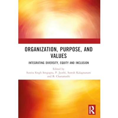 Afbeelding van ORGANIZATION, PURPOSE, AND VALUES: INTEGRATING DIVERSITY, EQUITY INCLUSION