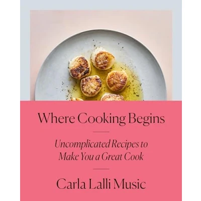 Afbeelding van Where Cooking Begins: Uncomplicated Recipes to Make You A Great Cook: Cookbook