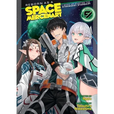 Afbeelding van Reborn as a Space Mercenary: I Woke Up Piloting the Strongest Starship! (Light Novel) Vol. 9