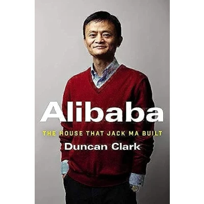 Afbeelding van Alibaba The House That Jack Ma Built: Duncan Clark