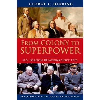 Afbeelding van From Colony to Superpower: U.S. Foreign Relations since 1776