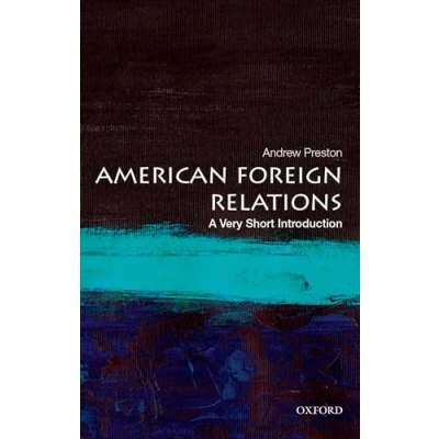 Afbeelding van American Foreign Relations: A Very Short Introduction
