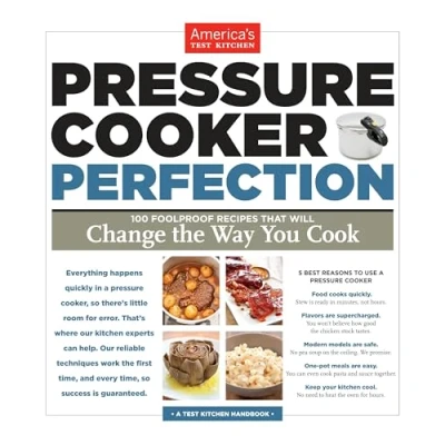 Afbeelding van Pressure Cooker Perfection: 100 Foolproof Recipes That Will Change the Way You Cook