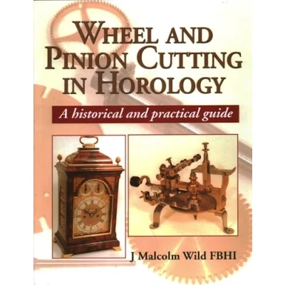 Afbeelding van Wheel and Pinion Cutting in Horology: A Historical Guide