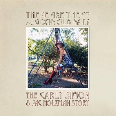 Afbeelding van These Are The Good Old Days: Carly Simon &amp; Jac Holzman Story