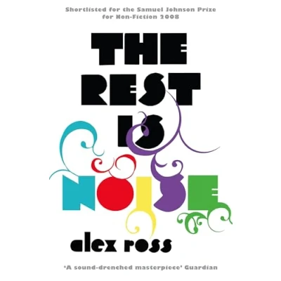 Afbeelding van the Rest is Noise: Listening to Twentieth Century