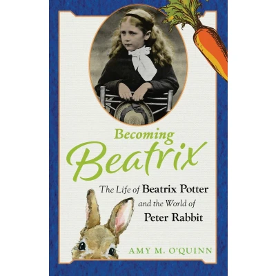 Afbeelding van Becoming Beatrix: the Life of Beatrix Potter and World Peter Rabbit