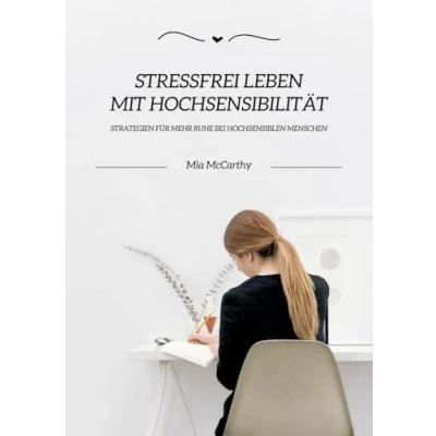 Afbeelding van Stressfrei leben mit Hochsensibilität: Strategien für mehr Ruhe bei hochsensiblen Menschen