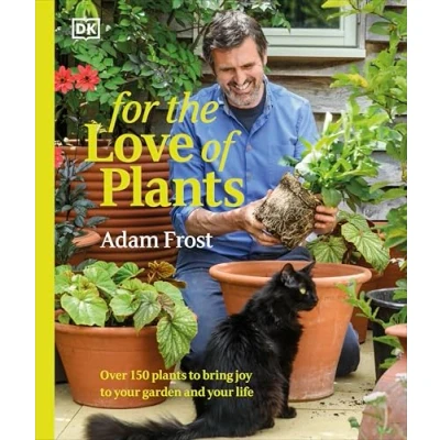 Afbeelding van For the Love of Plants: Over 150 Plants to Bring Joy Your Garden and Life