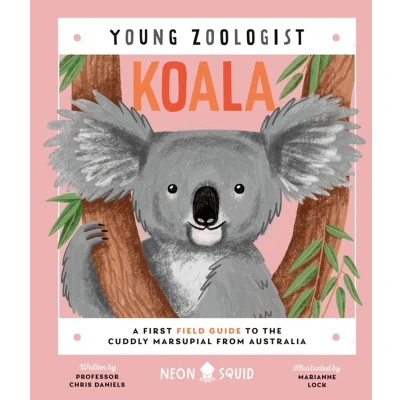 Afbeelding van Koala (Young Zoologist): A First Field Guide to the Cuddly Marsupial from Australia