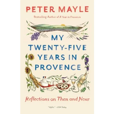 Afbeelding van My Twenty five Years in Provence: Reflections on Then and Now