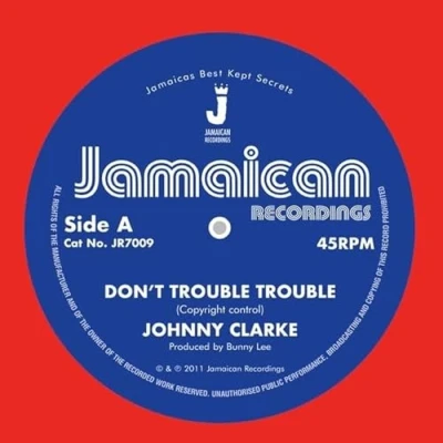 Afbeelding van Johnny Clarke Don&#039;t Trouble / Version (Single)