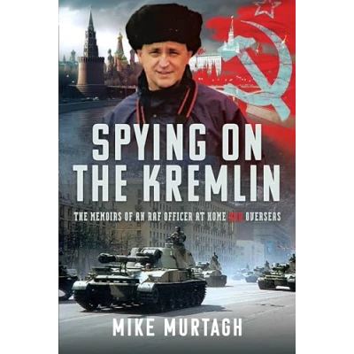 Afbeelding van Spying on The Kremlin: Memoirs of an RAF Officer at home and overseas