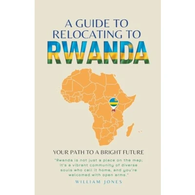 Afbeelding van a Guide to Relocating Rwanda: Your Path Bright Future