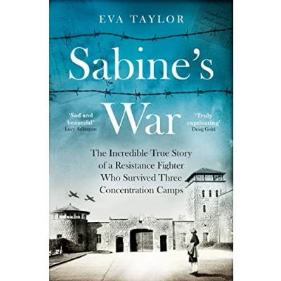 Afbeelding van Sabine’s War: The Incredible True Story of a Resistance Fighter Who Survived Three Concentration Camps
