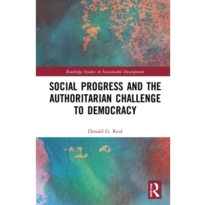 Afbeelding van Routledge Studies in Sustainable Development Social Progress and the Authoritarian Challenge to Democracy