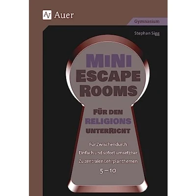 Afbeelding van Mini Escape Rooms Für den Religionsunterricht: Zwischendurch. Einfach und sofort umsetzbar. Zu zentralen Lehrplanthemen. 5 10 (5. bis 10. Klasse)