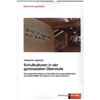 Afbeelding van Schulkulturen in der gymnasialen Oberstufe: Eine explorative Studie zu kulturellen Passungsverhältnissen und Schule Milieu Komplexen Sekundarstufe II