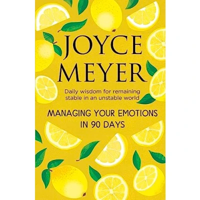 Afbeelding van Managing Your Emotions in 90 days: Daily Wisdom for Remaining Stable an Unstable World