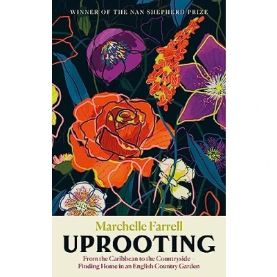 Afbeelding van Uprooting: From the Caribbean to Countryside Finding Home in an English Garden