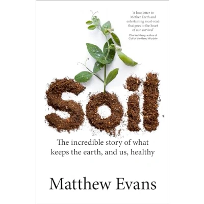 Afbeelding van Soil: the incredible story of what keeps earth, and us, healthy