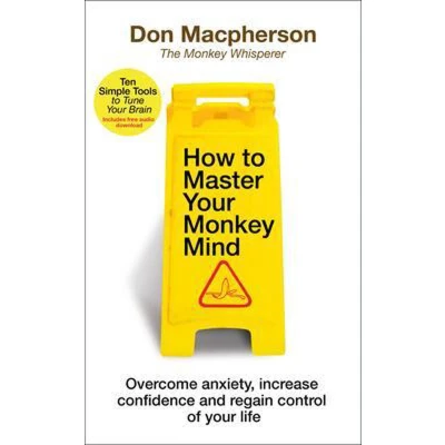 Afbeelding van How to Master your Monkey Mind: Overcome anxiety, increase confidence and regain control of life