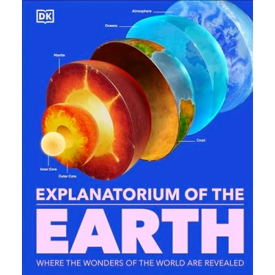 Afbeelding van Explanatorium of the Earth: Wonderful Workings Earth Explained