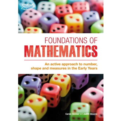 Afbeelding van Foundations of Mathematics: An Active Approach to Number, Shape and Measures in the Early Years