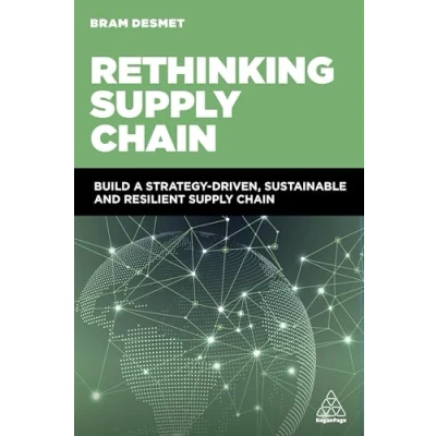 Afbeelding van Rethinking Supply Chain: Build a Strategy Driven, Sustainable and Resilient Chain