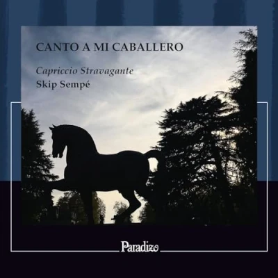 Afbeelding van Capriccio Stravagante, Skip Sempé Canto A Mi Caballero (CD)