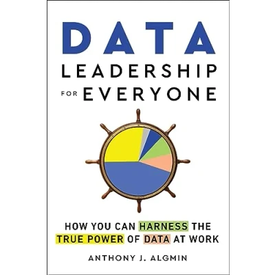 Afbeelding van Data Leadership for Everyone: How You Can Harness the True Power of at Work