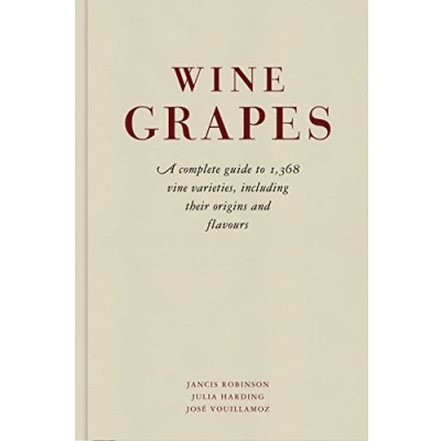 Afbeelding van Wine Grapes A Complete Guide to 1,368 Vine Varieties, Including Their Origins and Flavours /anglais