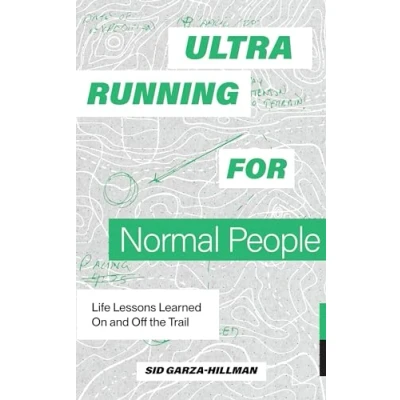 Afbeelding van Ultrarunning for Normal People: Life Lessons Learned On and Off the Trail