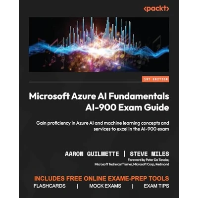 Afbeelding van Microsoft Azure AI Fundamentals 900 exam Guide: Gain proficiency in and machine learning concepts services to excel the