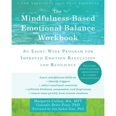 Afbeelding van The Mindfulness Based Emotional Balance Workbook: An Eight Week Program for Improved Emotion Regulation and Resilience