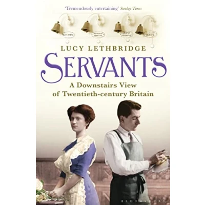 Afbeelding van Servants: A Downstairs View of Twentieth century Britain