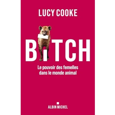Afbeelding van Bitch: le pouvoir des femelles dans monde animal
