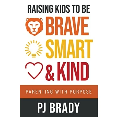 Afbeelding van Raising Kids to be Brave, Smart and Kind: Parenting with Purpose