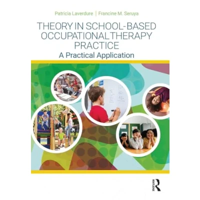 Afbeelding van Theory in School Based Occupational Therapy Practice: A Practical Application