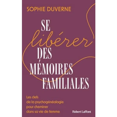 Afbeelding van Se libérer des mémoires familiales Les clefs de la psychogénéalogie pour cheminer dans sa vie femme