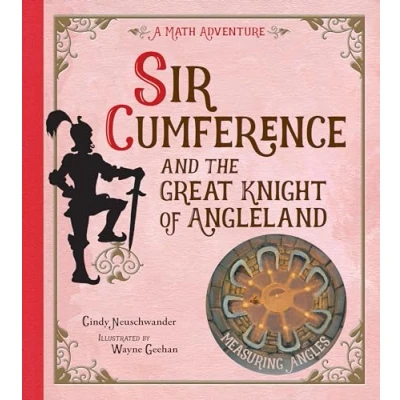 Afbeelding van Sir Cumference and the Great Knight of Angleland: Measuring Angles