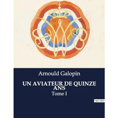 Afbeelding van Un aviateur de quinze ans: Tome I: .